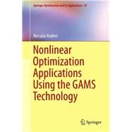 Nonlinear Optimization Applications Using the Gams Technology