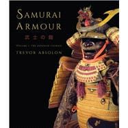 Samurai Armour Volume I: The Japanese Cuirass