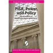 PISA, Power, and Policy: the emergence of global educational governance (Oxford Studies in Comparative Education)