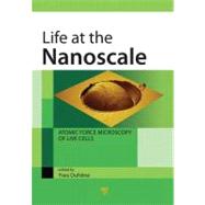 Life at the Nanoscale: Atomic Force Microscopy of Live Cells