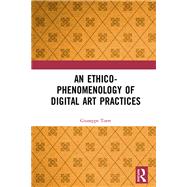 An Ethico-Phenomenology of Digital Art Practices