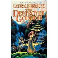 The Destroyer Goddess; In Fire Forged, Part 2
