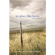 No Place Like Home : Notes from a Western Life