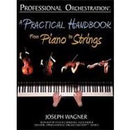 Professional Orchestration : A Practical Handbook - from Piano to Strings