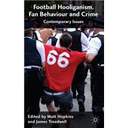 Football Hooliganism, Fan Behaviour and Crime Contemporary Issues
