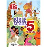 One Big Story Bible Stories in 5 Minutes, Padded Hardcover Connecting Christ Throughout God's Story