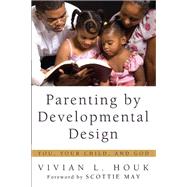 Parenting by Developmental Design