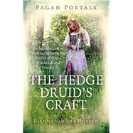 Pagan Portals - The Hedge Druid's Craft An Introduction to Walking Between the Worlds of Wicca, Witchcraft and Druidry