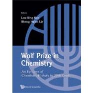 Wolf Prize in Chemistry: An Epitome of Chemistry History in 20th Century and Beyond