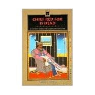 Chief Red Fox Is Dead A History of Native Americans, Since 1945