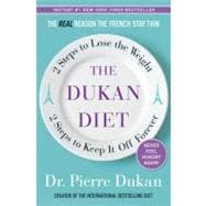 The Dukan Diet 2 Steps to Lose the Weight, 2 Steps to Keep It Off Forever