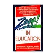 Zapp! In Education How Empowerment Can Improve the Quality of Instruction, and Student and Teacher Satisfaction