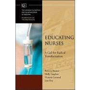 Educating Nurses A Call for Radical Transformation