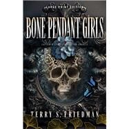 Bone Pendant Girls (Large Print Edition)