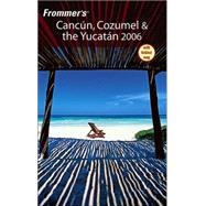 Frommer's<sup>®</sup> Cancun, Cozumel & the Yucatan 2006