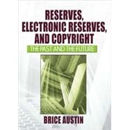 Reserves, Electronic Reserves, and Copyright: The Past and the Future