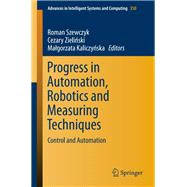Progress in Automation, Robotics and Measuring Techniques