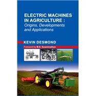 Electric Machines in Agriculture: Origin,Development and Applications