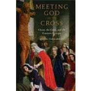 Meeting God on the Cross Feminist Christologies and the Theology of the Cross