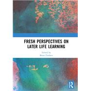 Fresh Perspectives on Later Life Learning