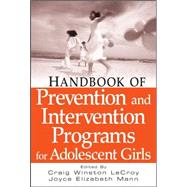 Handbook of Prevention And Intervention Programs for Adolescent Girls