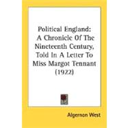 Political England : A Chronicle of the Nineteenth Century, Told in A Letter to Miss Margot Tennant (1922)