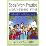 Social Work Practice With Children And Families