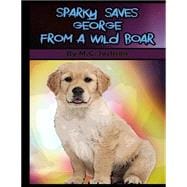 Sparky Saves George from a Wild Boar
