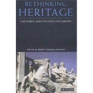 Rethinking Heritage Cultures and Politics in Europe