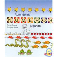 Aprende Los Numeros Jugando / Learn the Numbers Playing