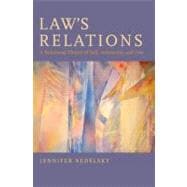 Law's Relations A Relational Theory of Self, Autonomy, and Law