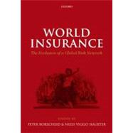 World Insurance The Evolution of a Global Risk Network