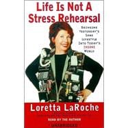 Life Is Not a Stress Rehearsal