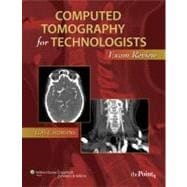 Computed Tomography for Technologists Exam Review