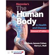 Memmler's The Human Body in Health and Disease, Enhanced Edition