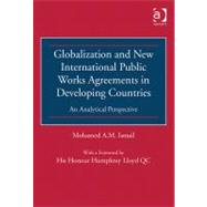 Globalization and New International Public Works Agreements in Developing Countries: An Analytical Perspective