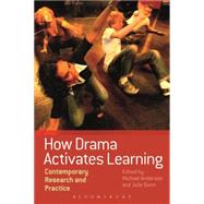 How Drama Activates Learning Contemporary Research and Practice
