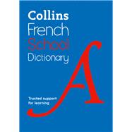 Collins French School Dictionary Trusted Support for Learning