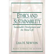 Ethics and Sustainability Sustainable Development and the Moral Life