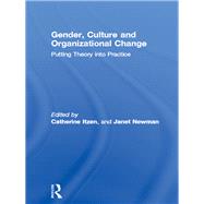 Gender, Culture and Organizational Change : Putting Theory into Practice
