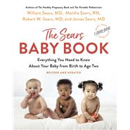 The Sears Baby Book Everything You Need to Know About Your Baby from Birth to Age Two