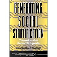 Generating Social Stratification: Toward A New Research Agenda