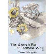 The Search for the Reason Why