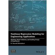 Nonlinear Regression Modeling for Engineering Applications Modeling, Model Validation, and Enabling Design of Experiments