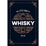 The Little Book of Whiskey The Perfect Gift for Lovers of the Water of Life