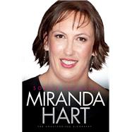 Miranda Hart The Unauthorised Biography
