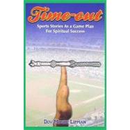 Time-Out : Sports Stories As a Game Plan for Spiritual Success