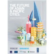 The Future of Asian & Pacific Cities Transformative Pathways Towards Sustainable Urban Development