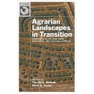 Agrarian Landscapes in Transition Comparisons of Long-Term Ecological & Cultural Change