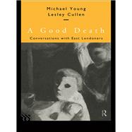 A Good Death: Conversations with East Londoners